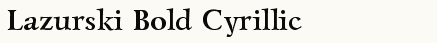 font шрифт Lazurski Bold Cyrillic