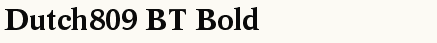 font шрифт Dutch809 BT Bold