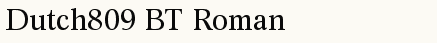 font шрифт Dutch809 BT Roman